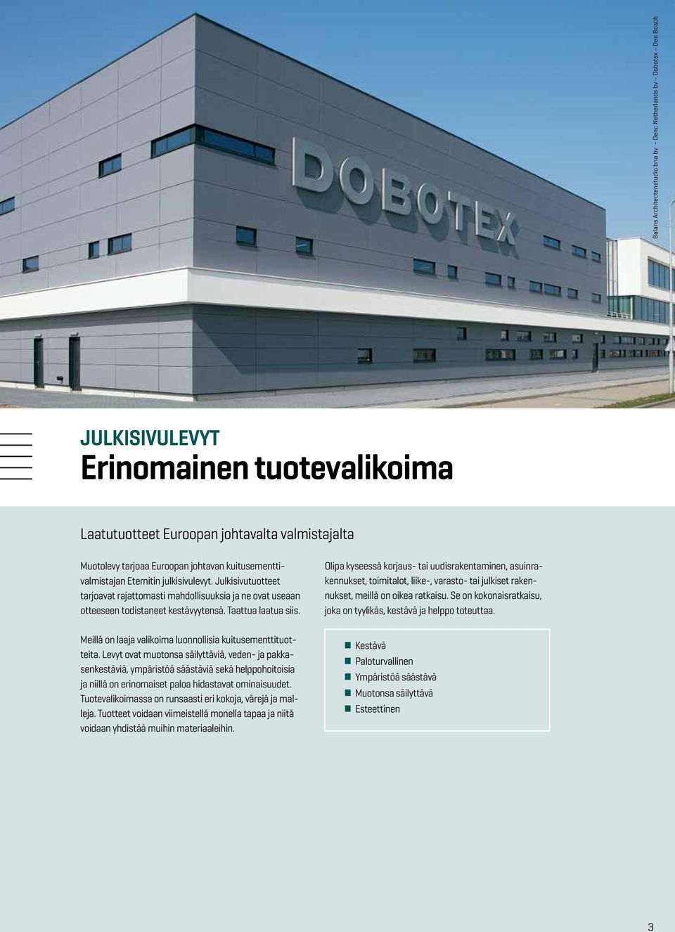 Olipa kyseessä korjaus- tai uudisrakentaminen, asuinrakennukset, toimitalot, liike-, varasto- tai julkiset rakennukset, meillä on oikea ratkaisu.