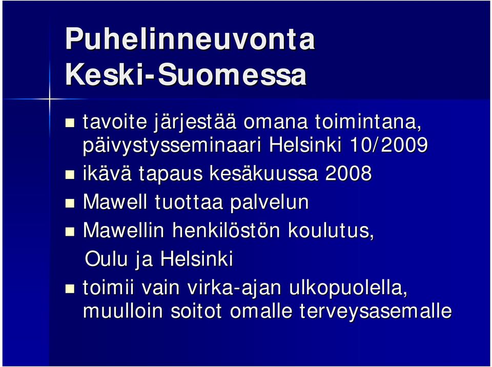 Mawell tuottaa palvelun Mawellin henkilöst stön n koulutus, Oulu ja