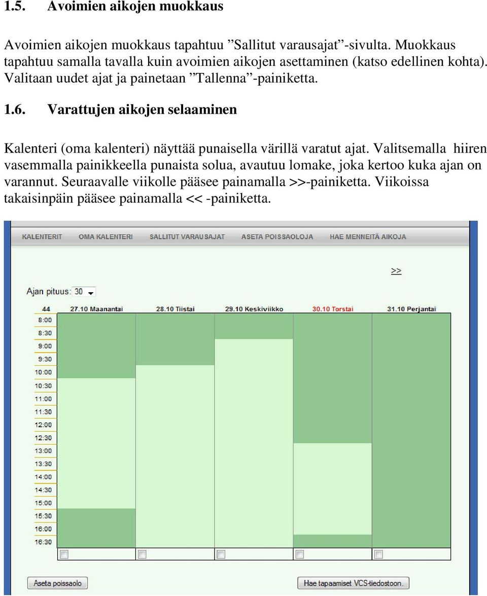 Valitaan uudet ajat ja painetaan Tallenna -painiketta. 1.6.