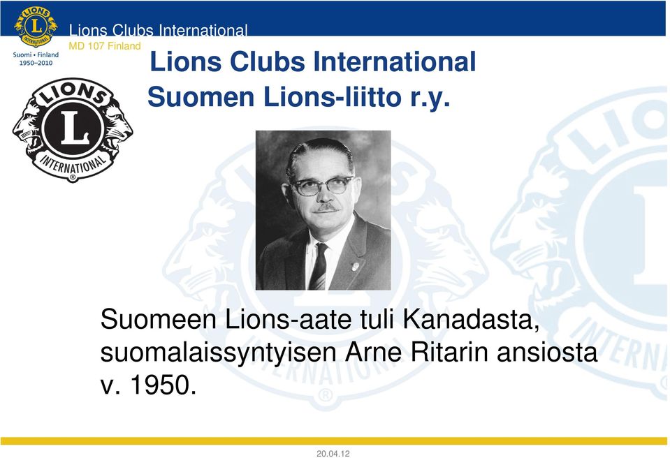 Suomeen Lions-aate tuli Kanadasta,