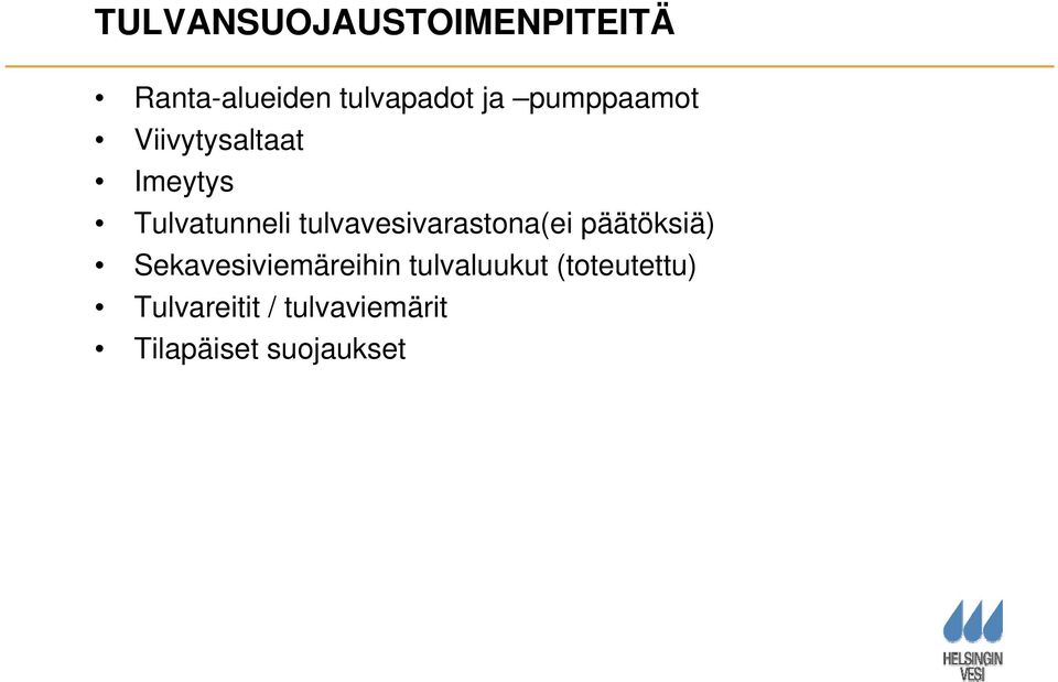 tulvavesivarastona(ei päätöksiä) Sekavesiviemäreihin