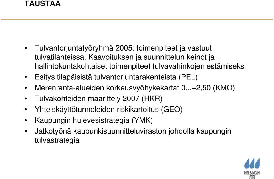 tilapäisistä tulvantorjuntarakenteista (PEL) Merenranta-alueiden korkeusvyöhykekartat 0.