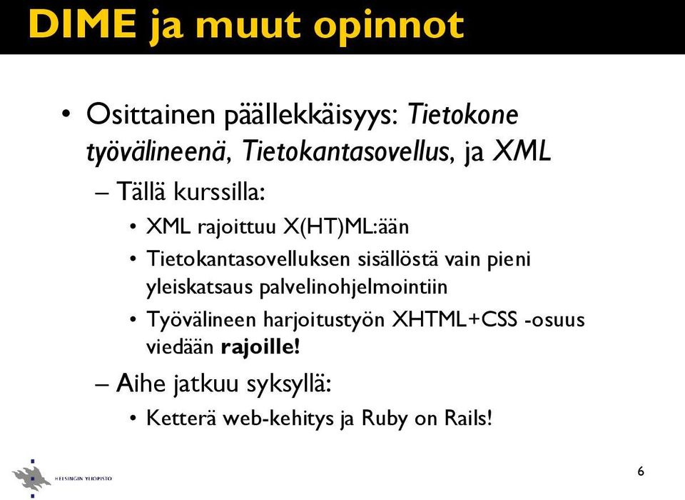 Tietokantasovelluksen sisällöstä vain pieni yleiskatsaus palvelinohjelmointiin