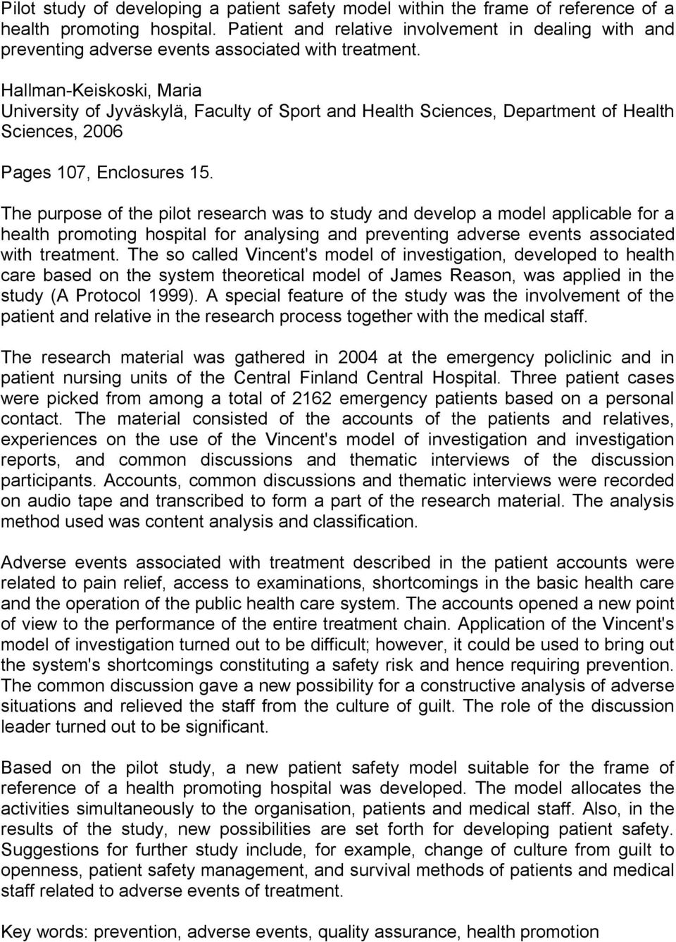 Hallman Keiskoski, Maria University of Jyväskylä, Faculty of Sport and Health Sciences, Department of Health Sciences, 2006 Pages 107, Enclosures 15.