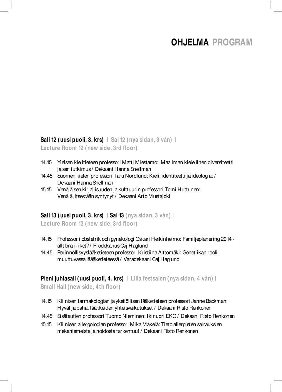 45 Suomen kielen professori Taru Nordlund: Kieli, identiteetti ja ideologiat / Dekaani Hanna Snellman 15.
