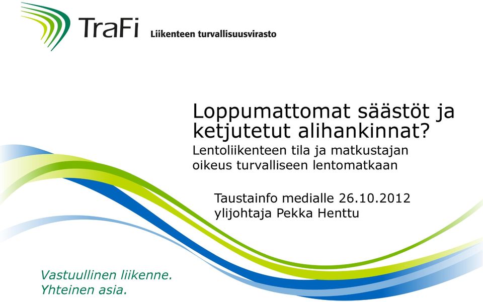 turvalliseen lentomatkaan Taustainfo medialle 26.10.