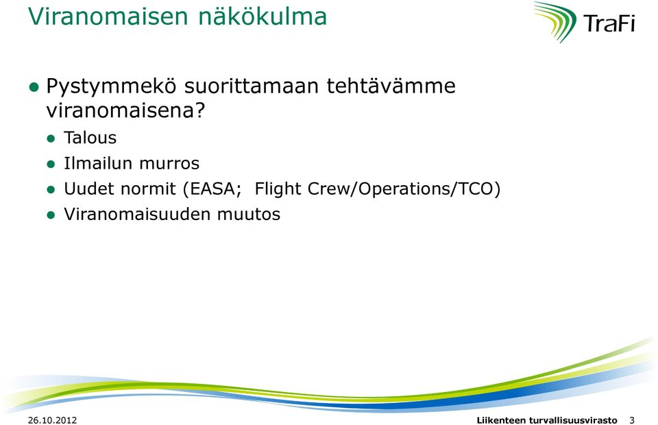 Talous Ilmailun murros Uudet normit (EASA; Flight