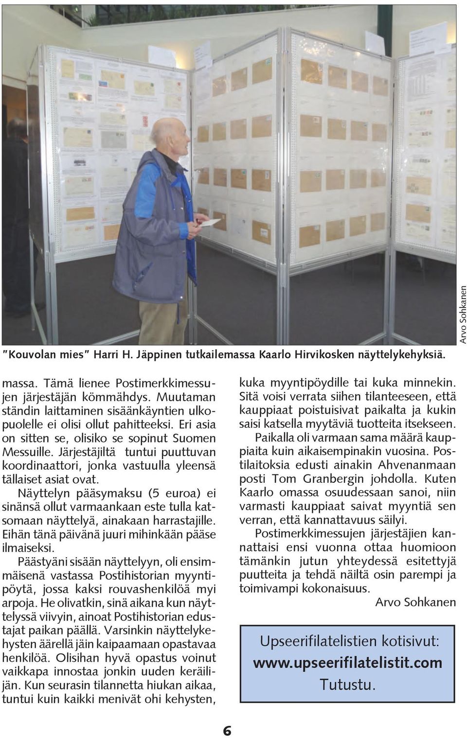 Järjestäjiltä tuntui puuttuvan koordinaattori, jonka vastuulla yleensä tällaiset asiat ovat.
