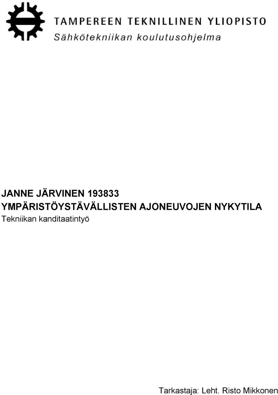 AJONEUVOJEN NYKYTILA Tekniikan