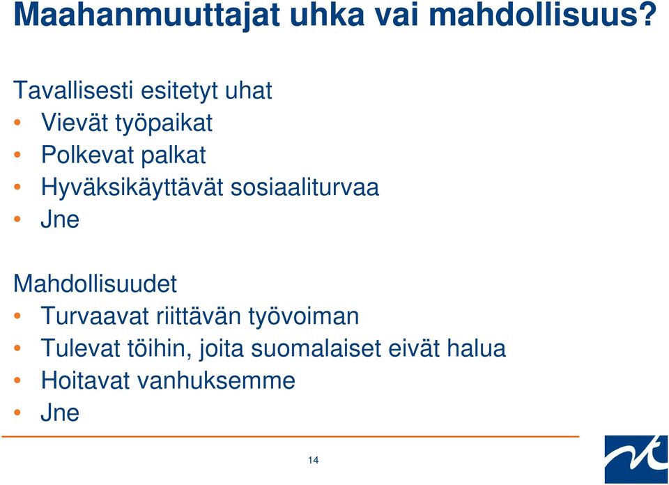 Hyväksikäyttävät sosiaaliturvaa Jne Mahdollisuudet Turvaavat