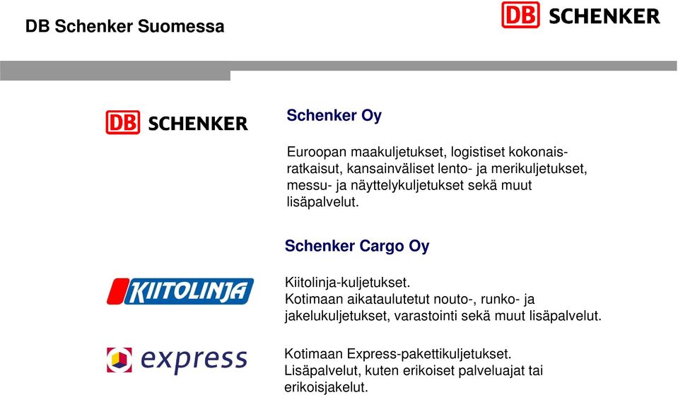 Schenker Cargo Oy Kiitolinja-kuljetukset.