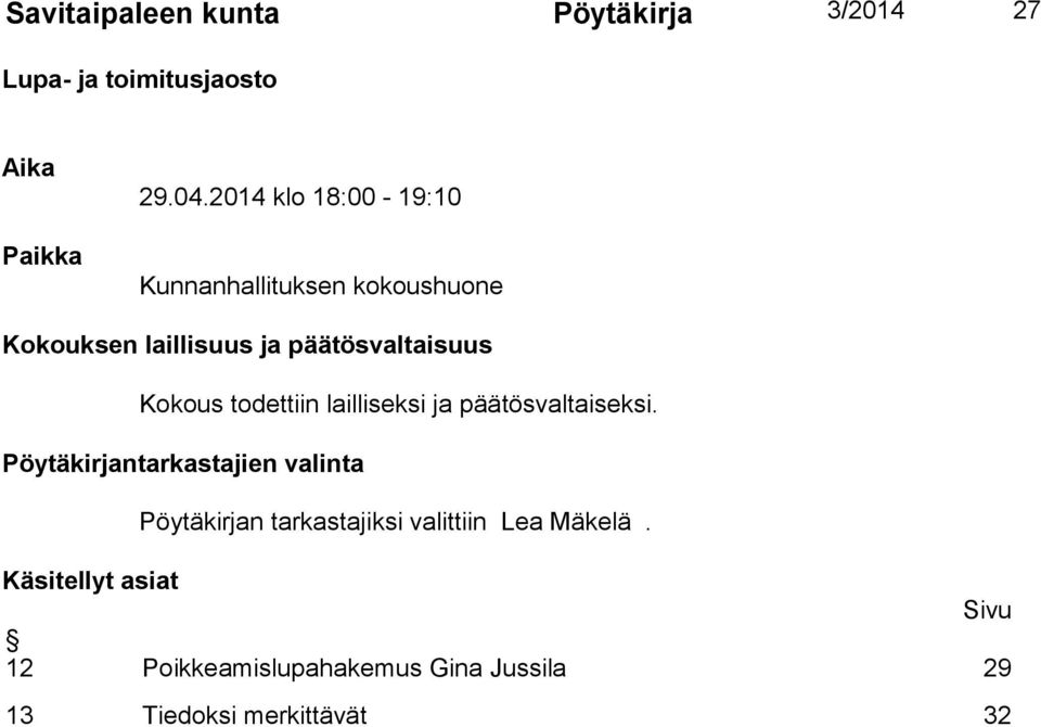 todettiin lailliseksi ja päätösvaltaiseksi.