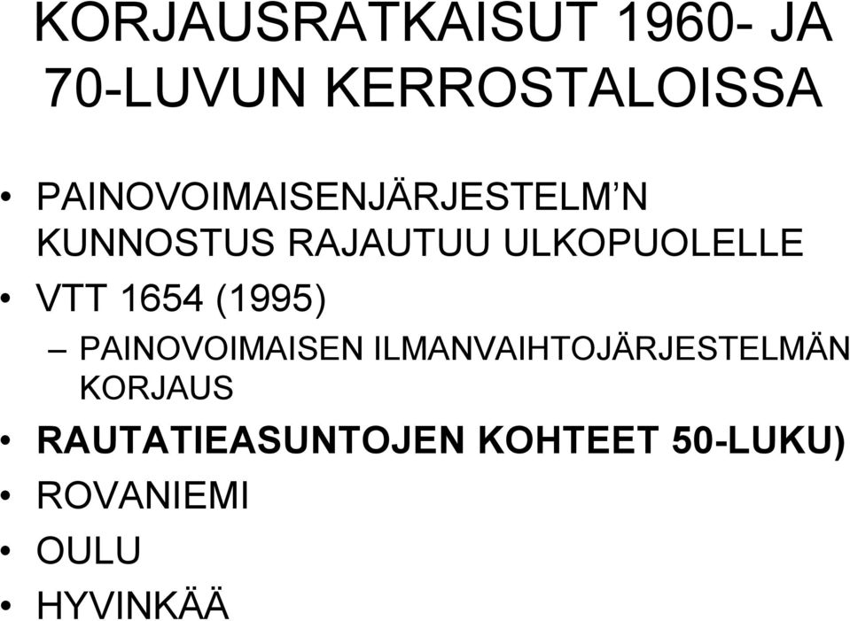 ULKOPUOLELLE VTT 1654 (1995) PAINOVOIMAISEN