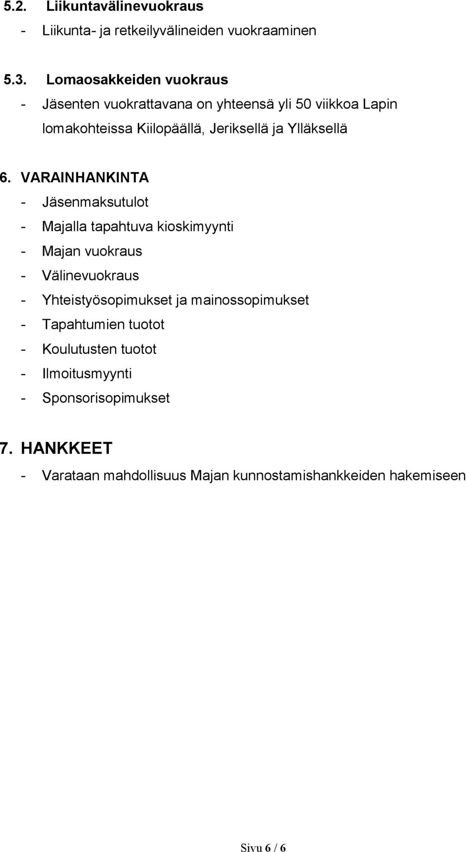 Ylläksellä 6.