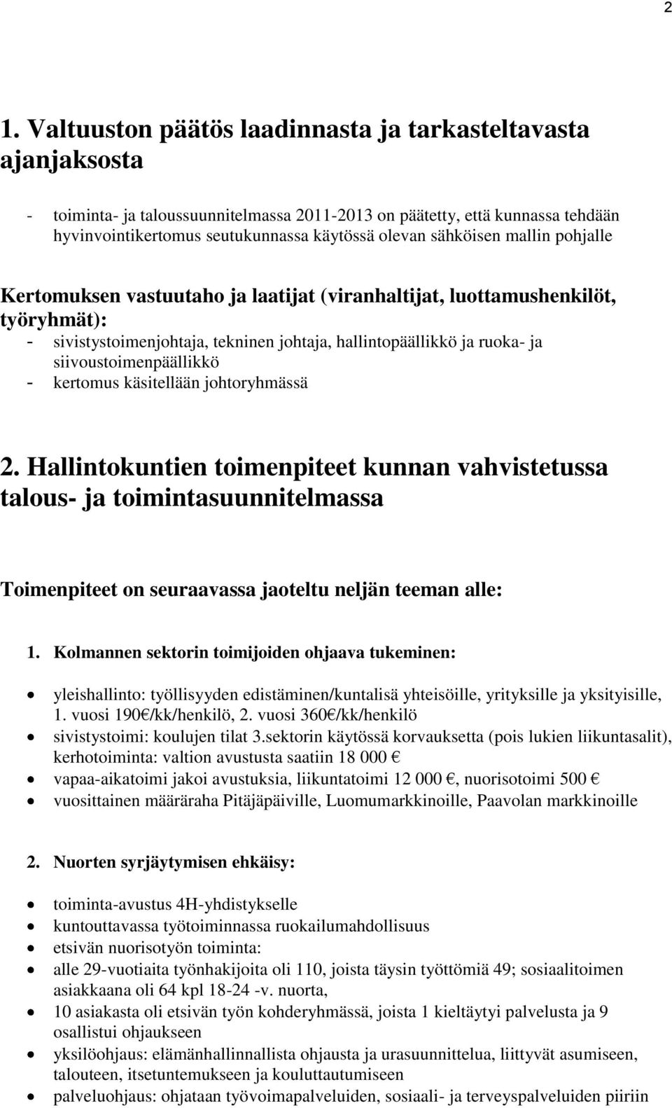 siivoustoimenpäällikkö - kertomus käsitellään johtoryhmässä 2.
