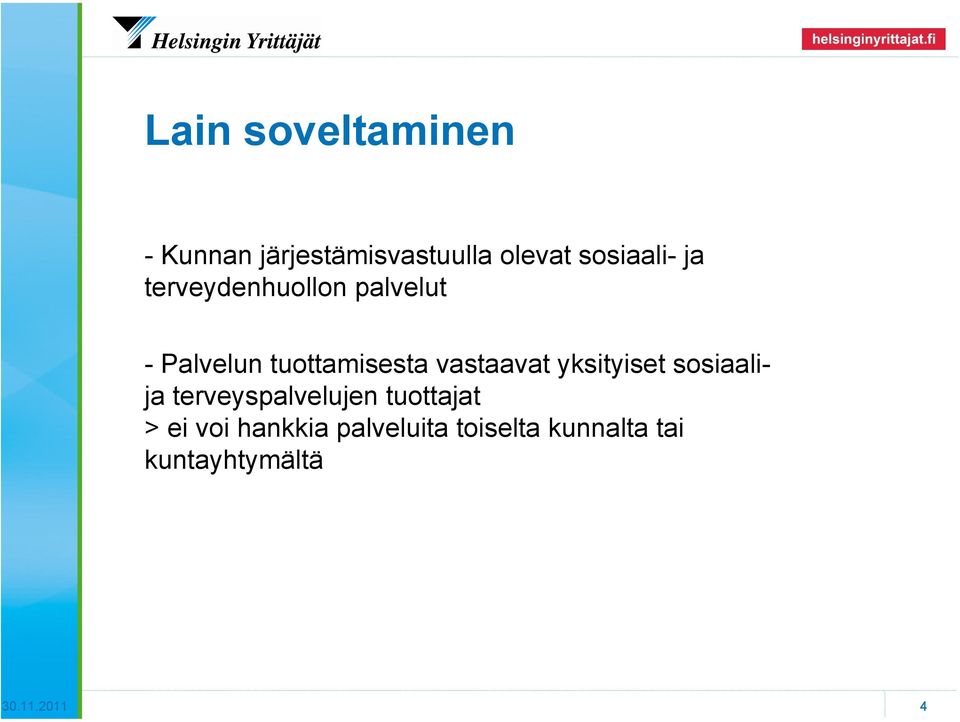 vastaavat yksityiset sosiaalija terveyspalvelujen tuottajat >