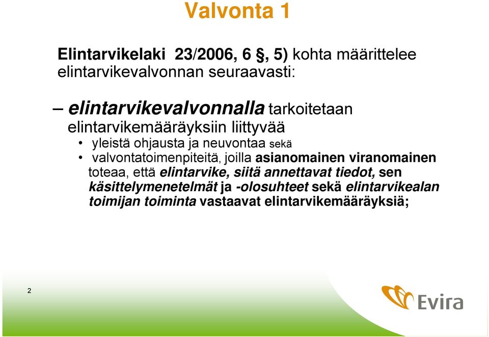 valvontatoimenpiteitä, joilla asianomainen viranomainen toteaa, että elintarvike, siitä annettavat