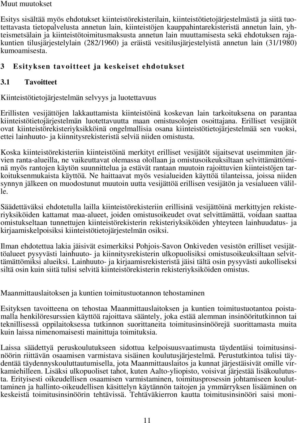 (31/1980) kumoamisesta. 3 Esityksen tavoitteet ja keskeiset ehdotukset 3.