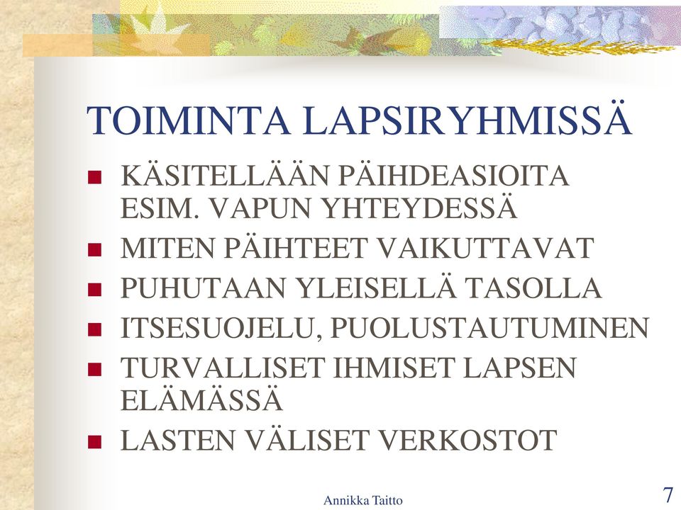 YLEISELLÄ TASOLLA ITSESUOJELU, PUOLUSTAUTUMINEN