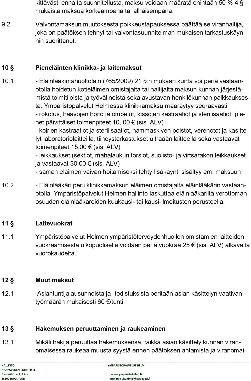 10 Pieneläinten klinikka- ja laitemaksut 10.