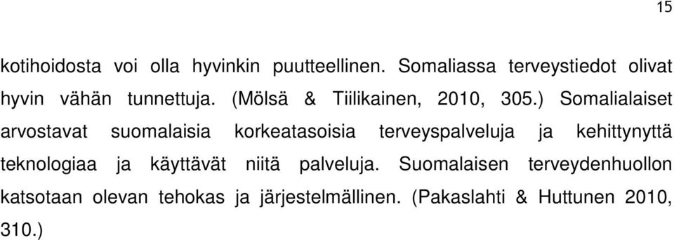 ) Somalialaiset arvostavat suomalaisia korkeatasoisia terveyspalveluja ja kehittynyttä