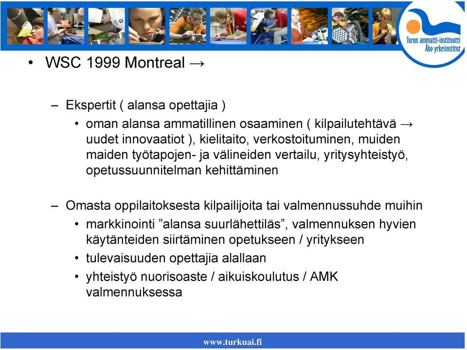 kehittäminen Omasta oppilaitoksesta kilpailijoita tai valmennussuhde muihin markkinointi alansa suurlähettiläs, valmennuksen