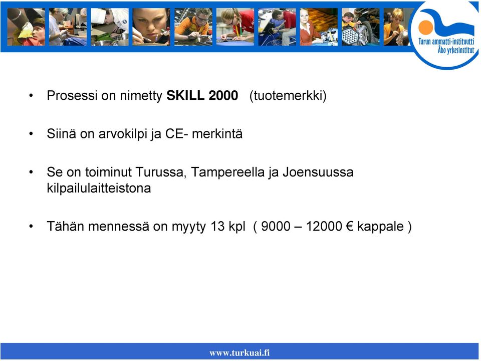 Turussa, Tampereella ja Joensuussa