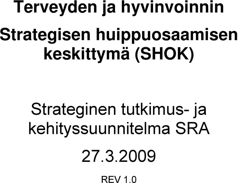 keskittymä (SHOK) Strateginen