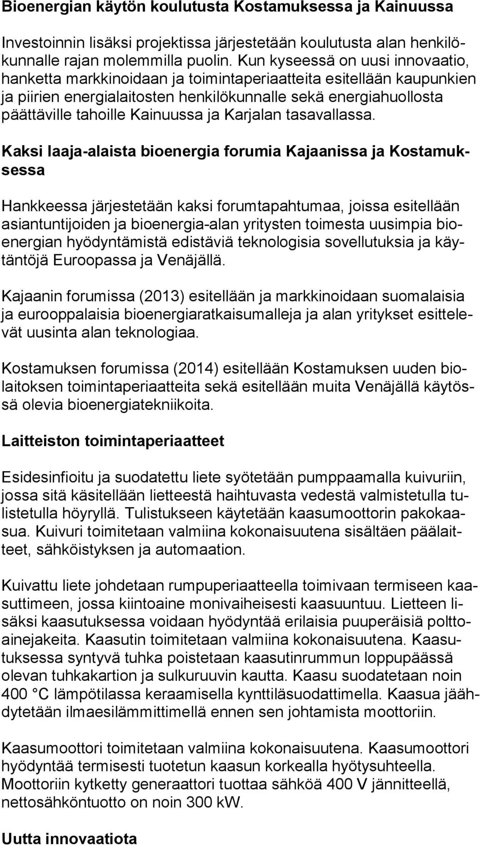 Kainuussa ja Karjalan tasavallassa.