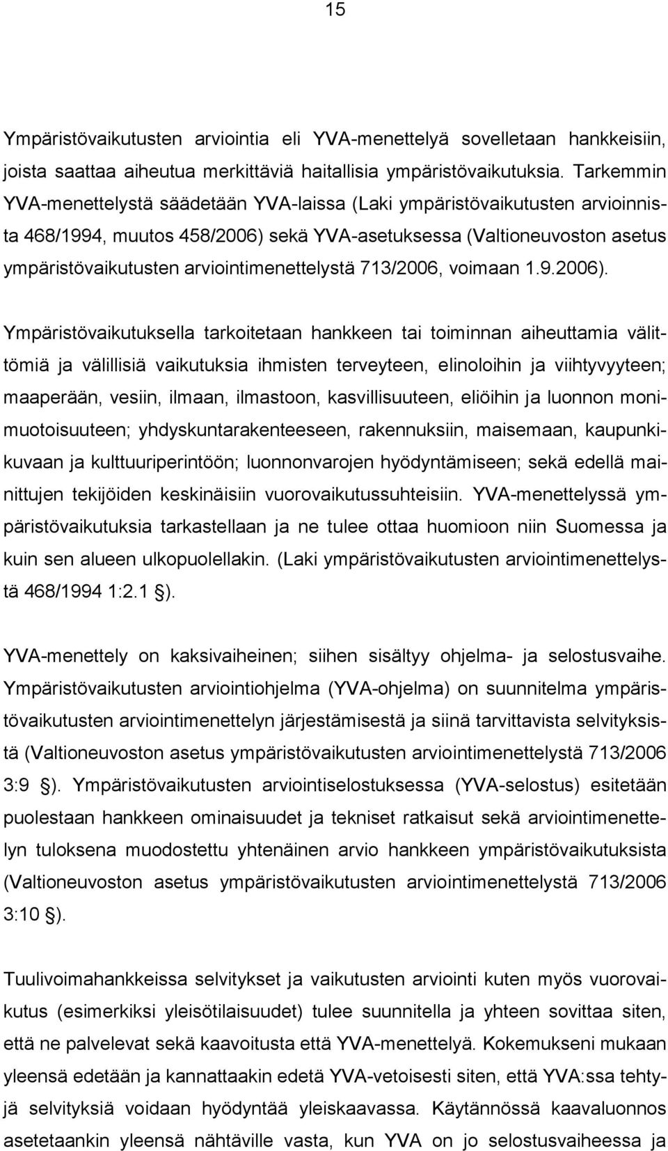 arviointimenettelystä 713/2006, voimaan 1.9.2006).