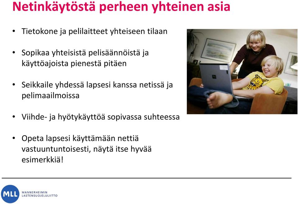 yhdessä lapsesi kanssa netissä ja pelimaailmoissa Viihde ja hyötykäyttöä sopivassa