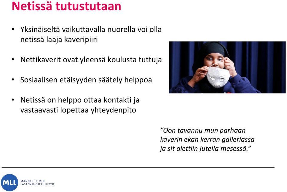 säätely helppoa Netissä on helppo ottaa kontakti ja vastaavasti lopettaa