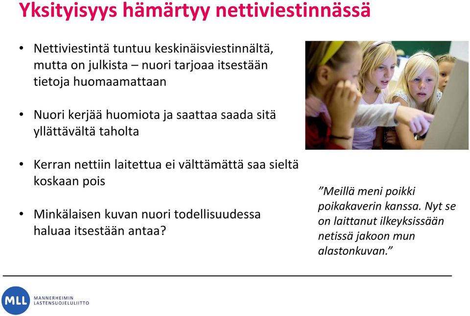 nettiin laitettua ei välttämättä saa sieltä koskaan pois Minkälaisen kuvan nuori todellisuudessa haluaa