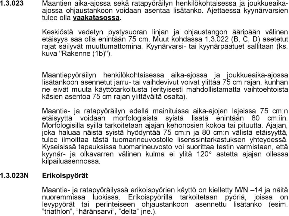 Kyynärvarsi- tai kyynärpäätuet sallitaan (ks. kuva "Rakenne (1b)").