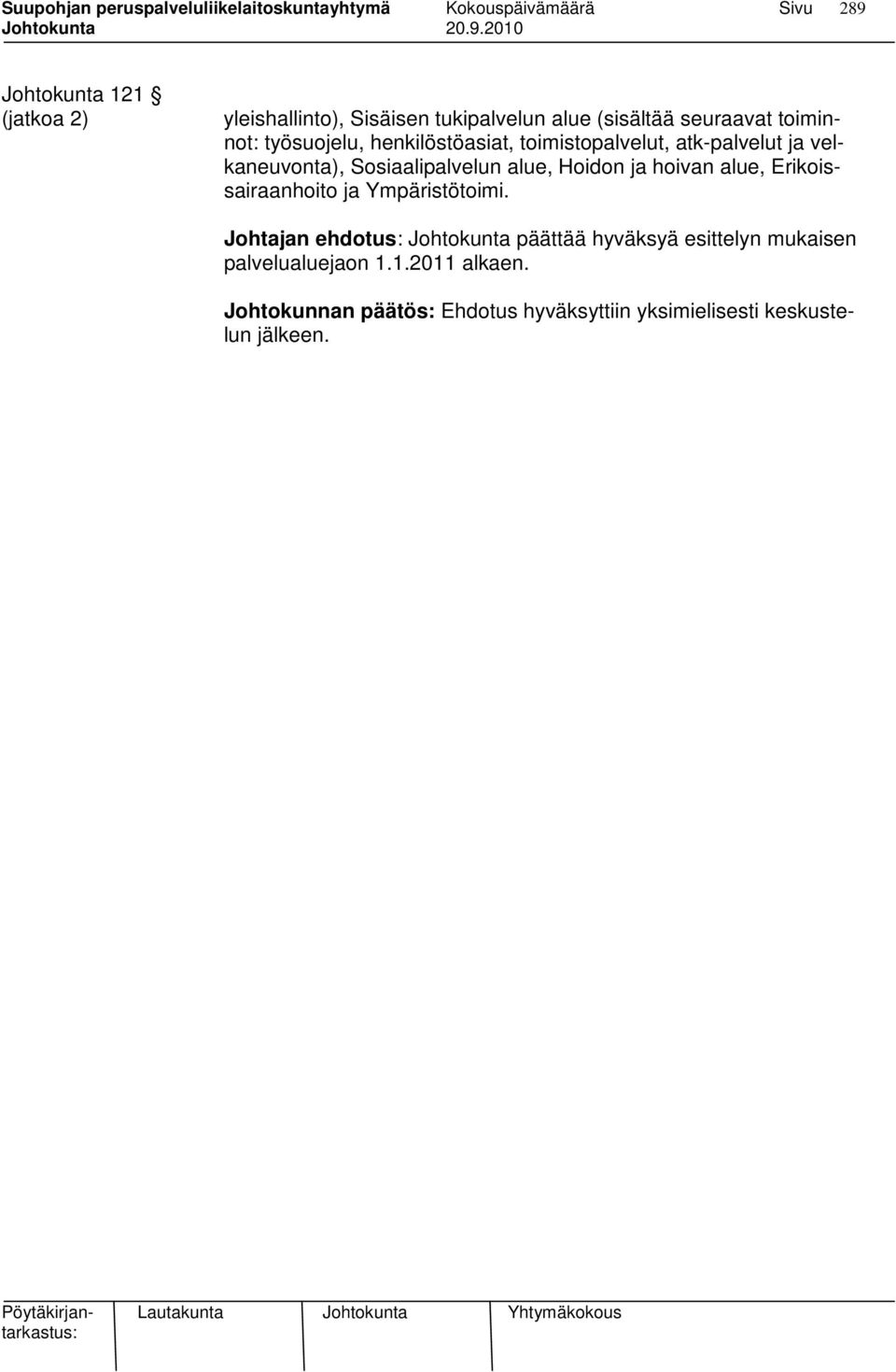 ja hoivan alue, Erikoissairaanhoito ja Ympäristötoimi.