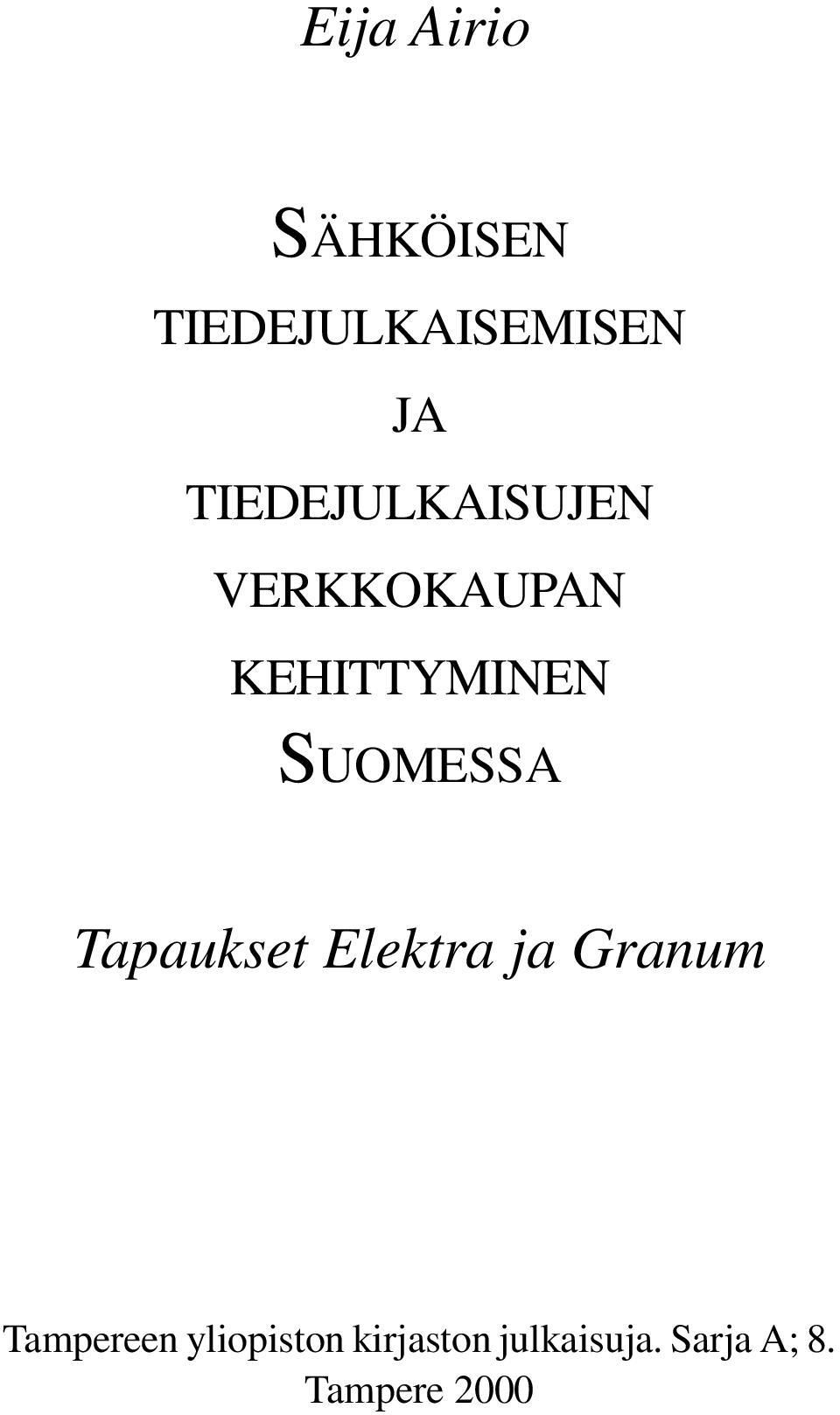 SUOMESSA Tapaukset Elektra ja Granum Tampereen