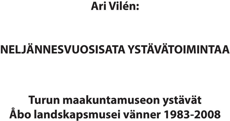 YSTÄVÄTOIMINTAA Turun