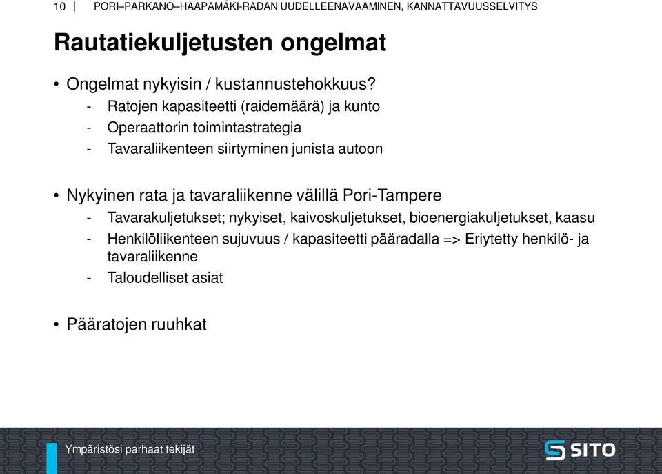 junista autoon Nykyinen rata ja tavaraliikenne välillä Pori-Tampere - Tavarakuljetukset; nykyiset,