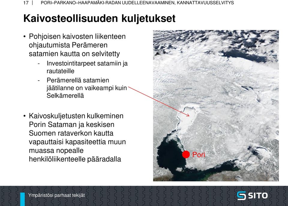 jäätilanne on vaikeampi kuin Selkämerellä Kaivoskuljetusten kulkeminen Porin Sataman ja keskisen