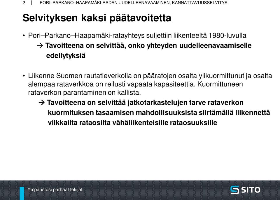 rataverkkoa on reilusti vapaata kapasiteettia. Kuormittuneen rataverkon parantaminen on kallista.