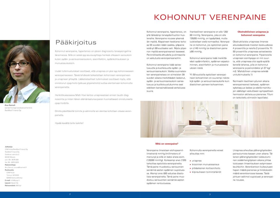 Uudet tutkimustulokset osoittavat, että uniapnea on yksi syy kohonneeseen verenpaineeseen. Tässä lehdessä tarkastellaan kohonneen verenpaineen ja uniapnean yhteyttä.