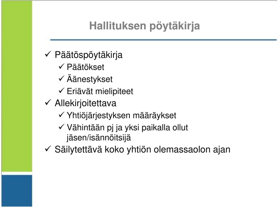 Yhtiöjärjestyksen määräykset Vähintään pj ja yksi