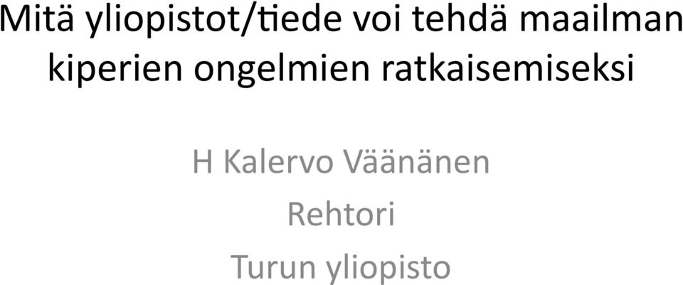 ongelmien ratkaisemiseksi H