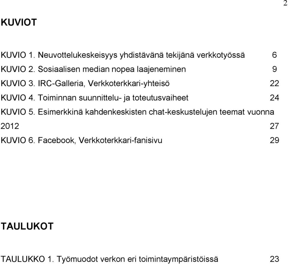 Toiminnan suunnittelu- ja toteutusvaiheet 24 KUVIO 5.
