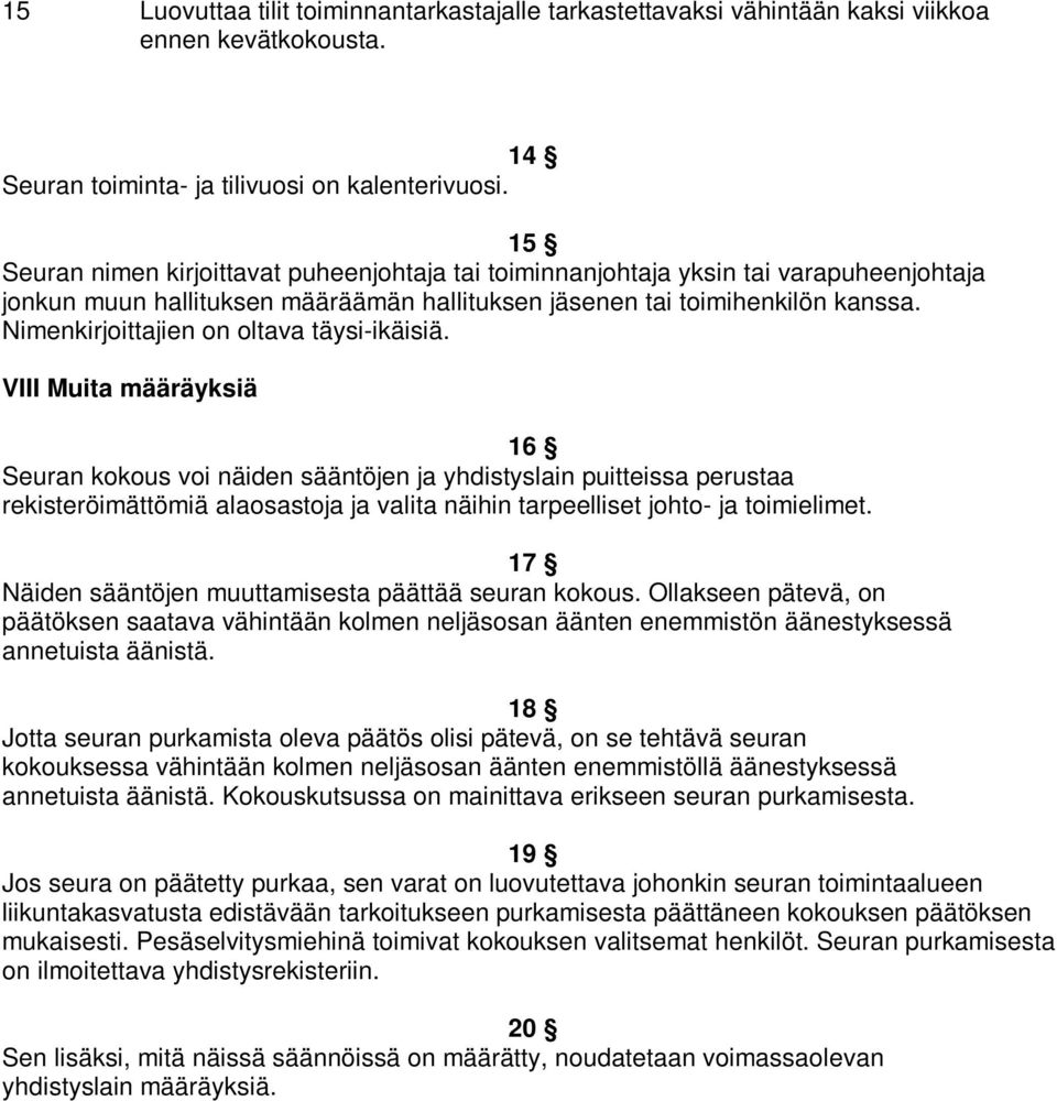 Nimenkirjoittajien on oltava täysi-ikäisiä.
