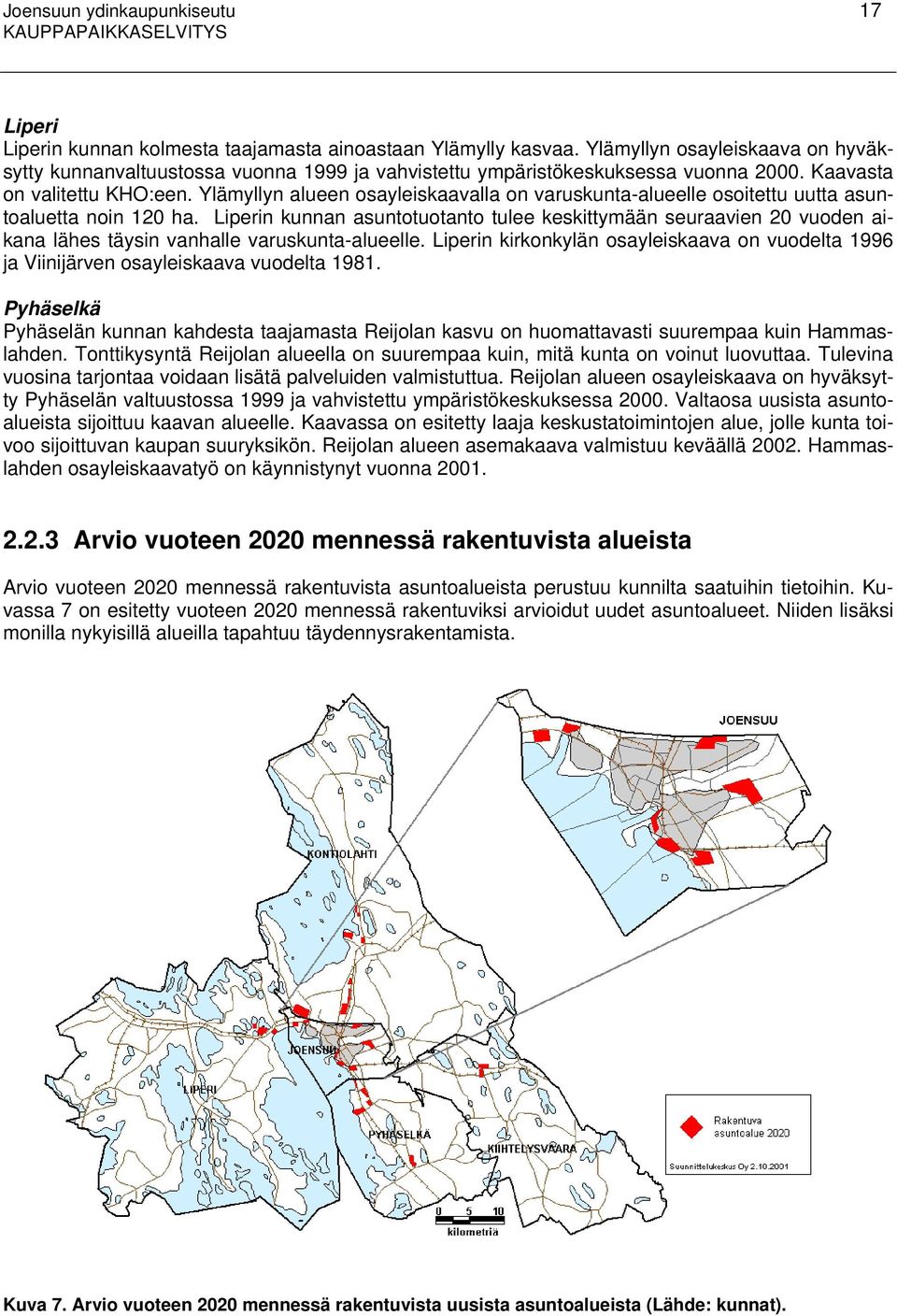 Ylämyllyn alueen osayleiskaavalla on varuskunta-alueelle osoitettu uutta asuntoaluetta noin 120 ha.