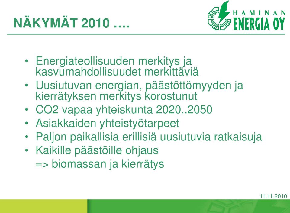 energian, päästöttömyyden ja kierrätyksen merkitys korostunut CO2 vapaa