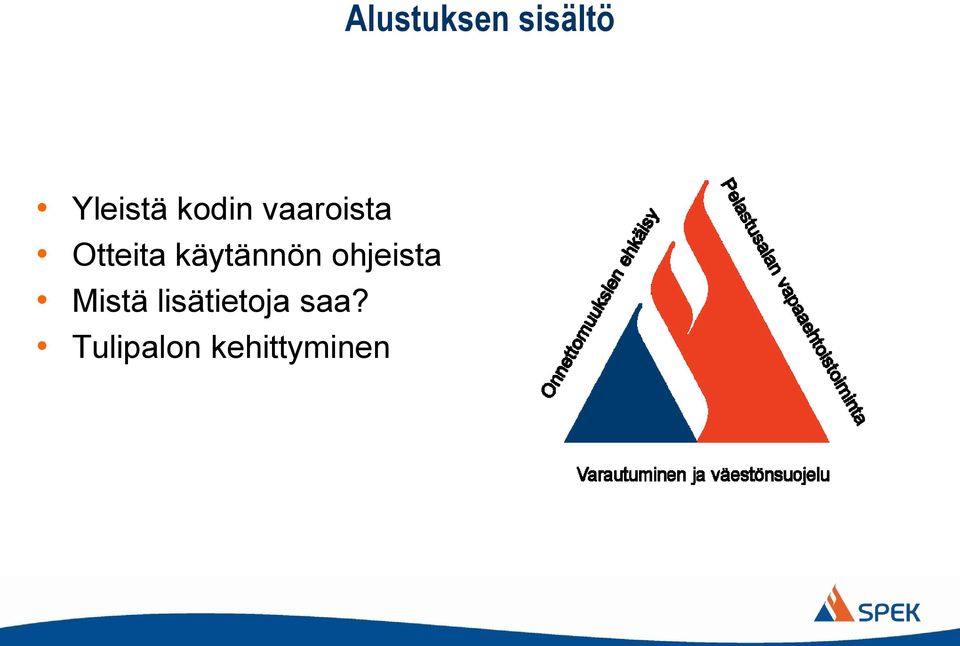 Mistä lisätietoja saa?