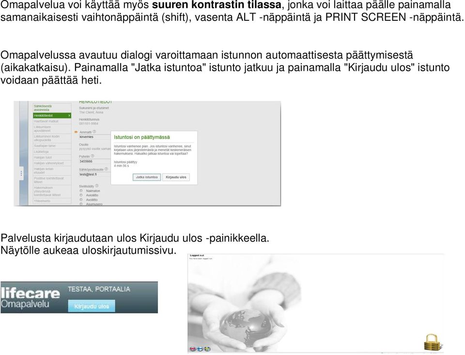 Omapalvelussa avautuu dialogi varoittamaan istunnon automaattisesta päättymisestä (aikakatkaisu).