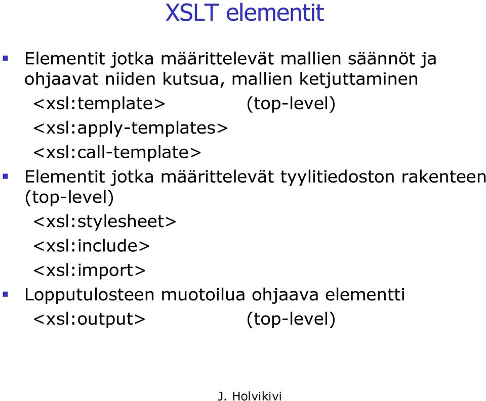 (top-level) Elementit jotka määrittelevät tyylitiedoston rakenteen (top-level)